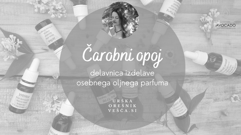 arobni opoj - delavnica izdelave oljnega parfuma